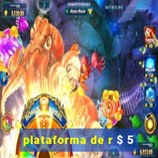 plataforma de r $ 5